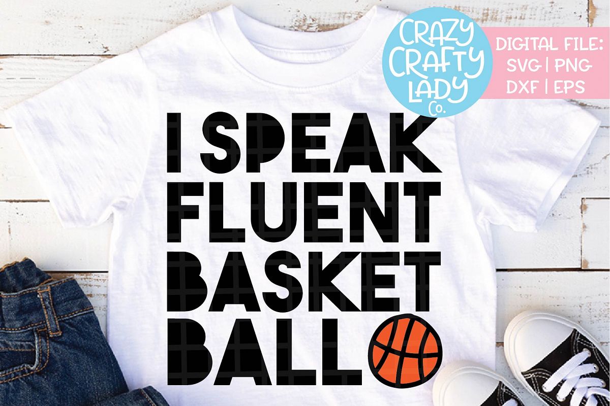 I Speak Fluent Basketball SVG DXF EPS PNG Cut File example image 1