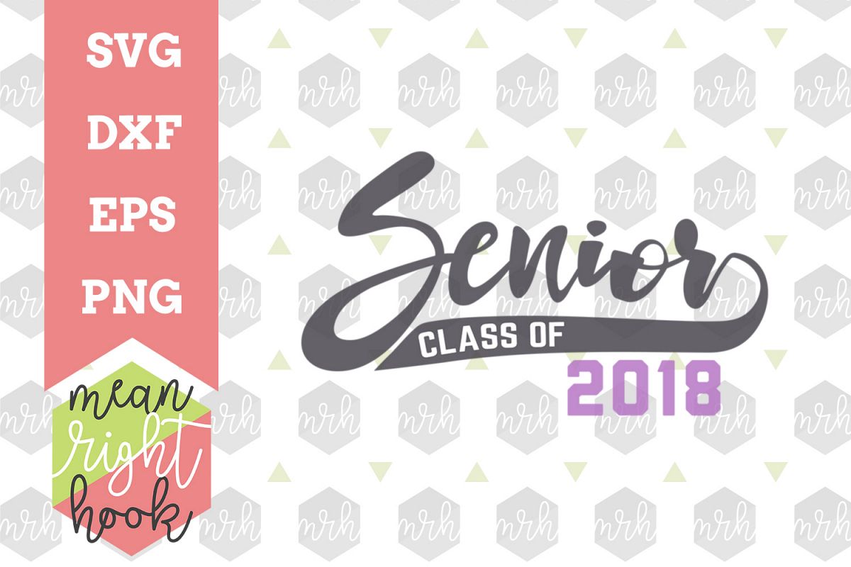 Senior 18 | School Design - SVG, EPS, DXF, PNG vector files for cutting machines like the Cricut Explore & Silhouette example image 1
