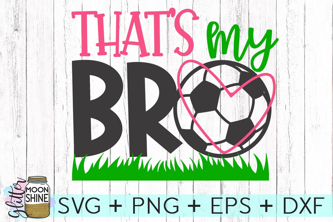 That's My Bro Soccer SVG DXF PNG EPS Cutting Files example image 1