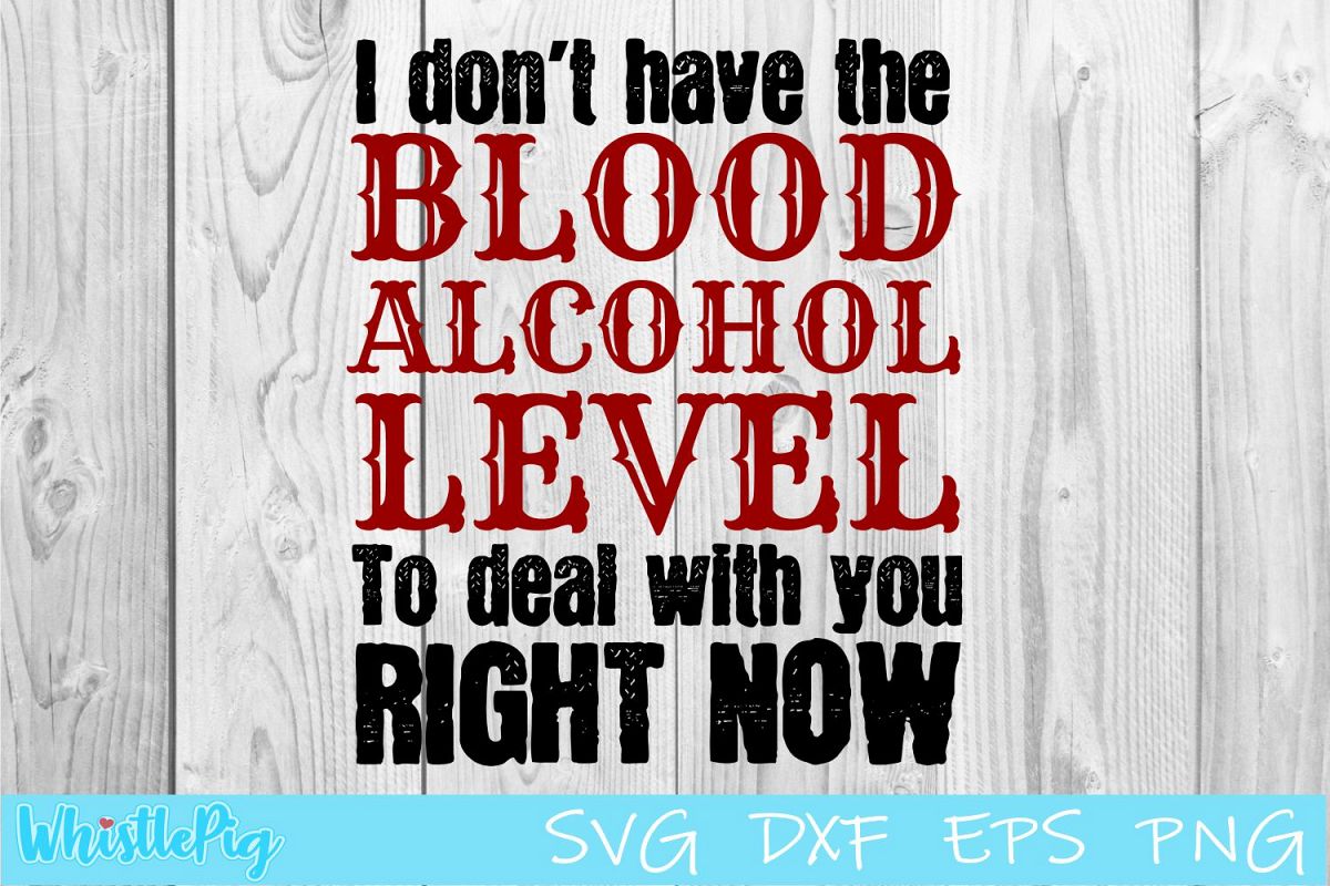 I don't have the blood alcohol level to deal SVG DXF EPS example image 1
