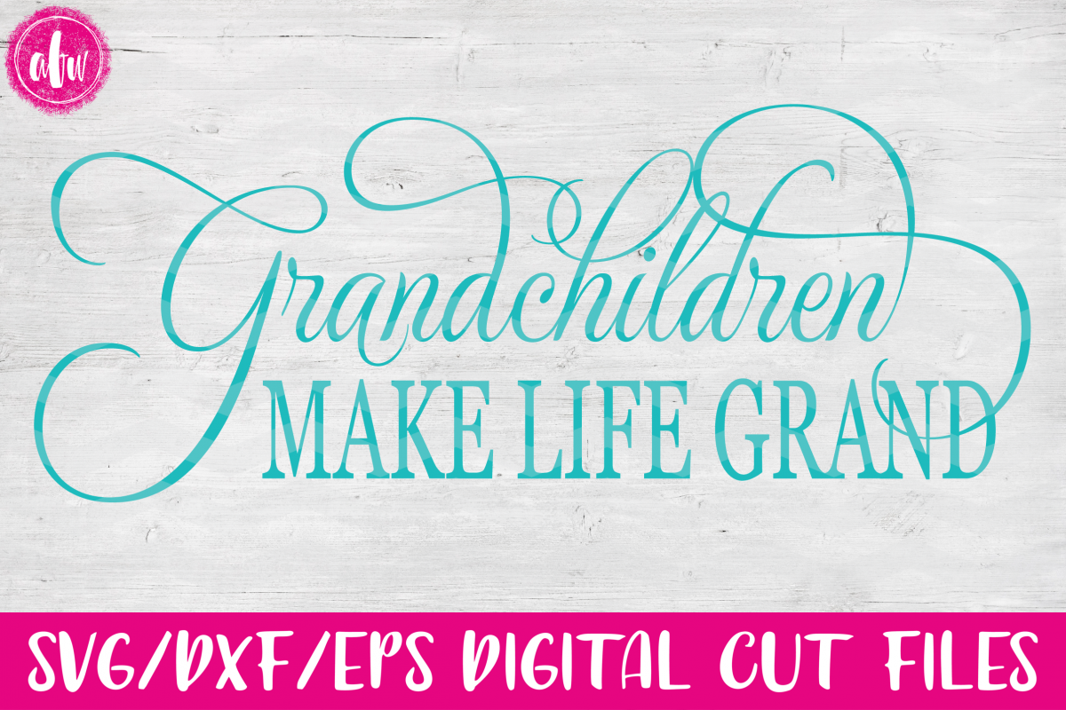 Grandchildren Make Life Grand - SVG, DXF, EPS Cut File example image 1