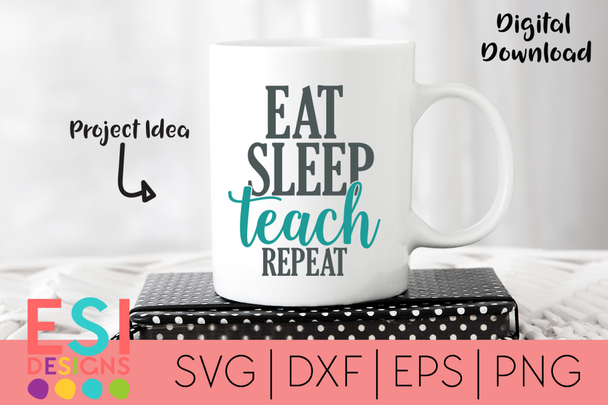 Teacher SVG | Eat Sleep Teach Repeat | SVG DXF EPS PNG example image 1