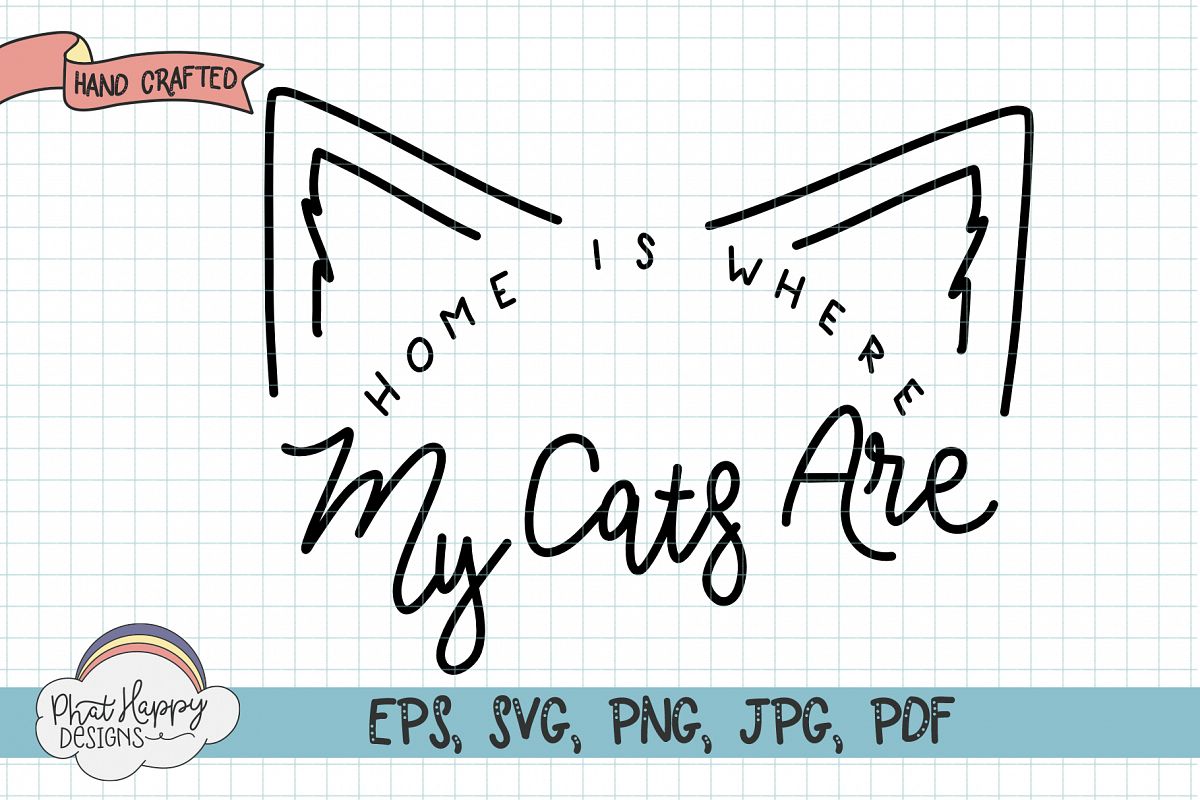 Home is Where My Cats Are - Hand Lettered SVG example image 1