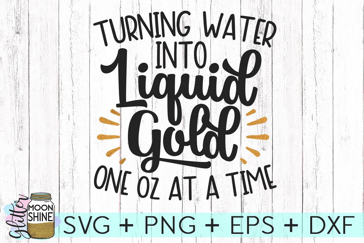 Turning Water Into Liquid Gold SVG DXF PNG EPS Cutting Files example image 1
