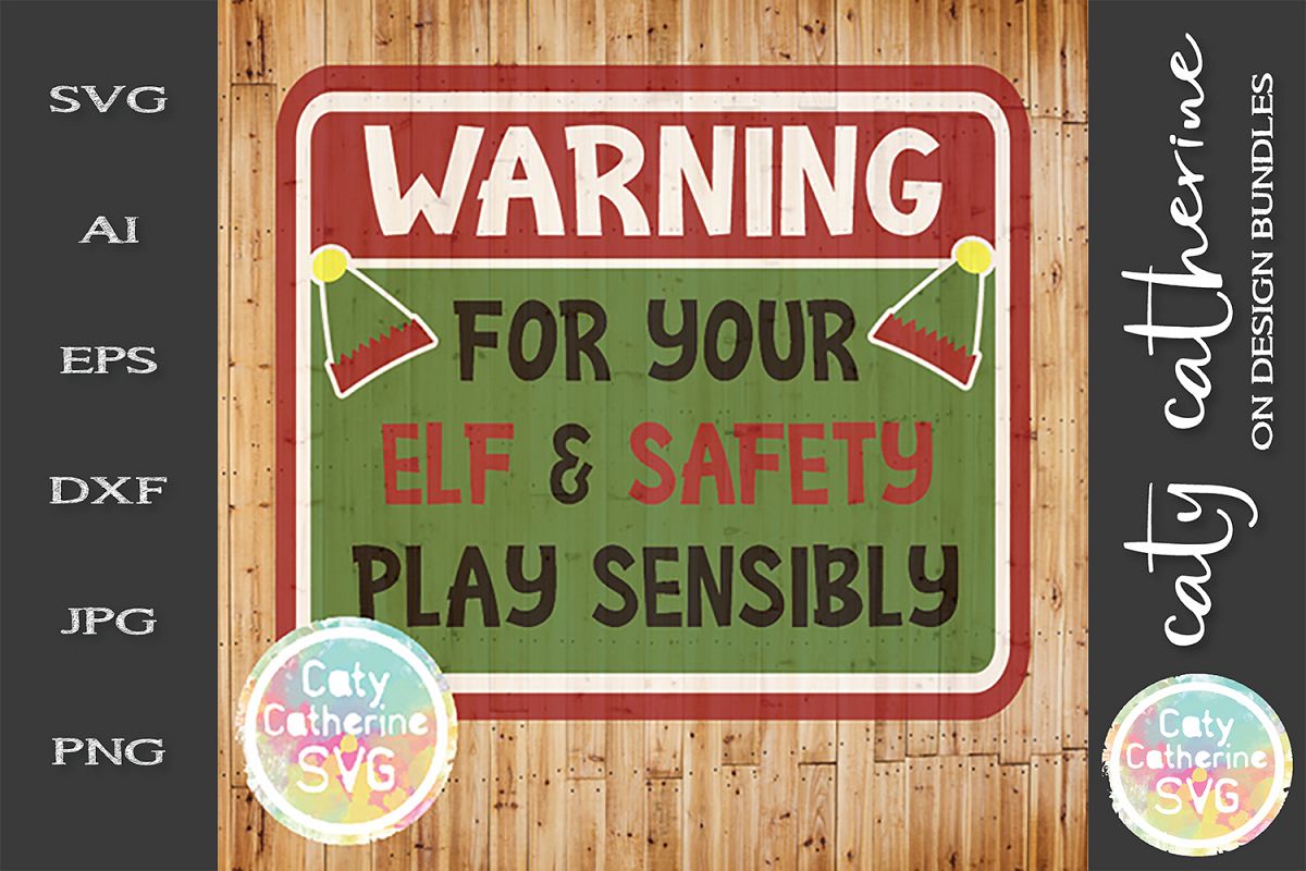 Warning For Your Elf & Safety Play Sensibly SVG Cut File example image 1