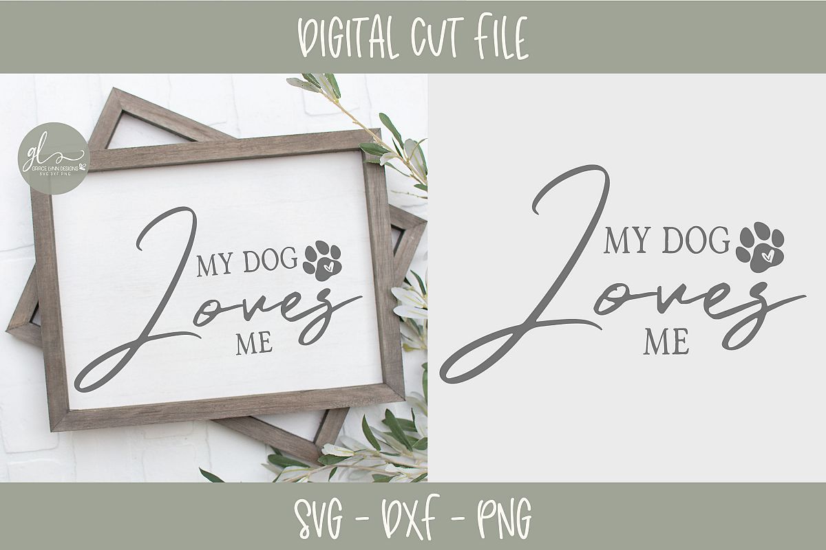 My Dog Loves Me - SVG Cut File example image 1