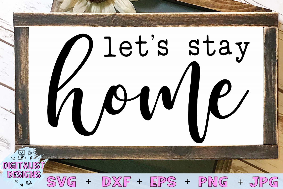Let's Stay Home SVG example image 1