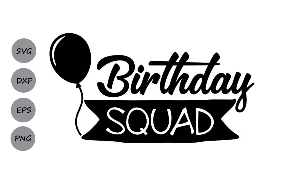 Download Birthday Squad Svg, Birthday Svg, Birthday Party Svg. (291057) | SVGs | Design Bundles