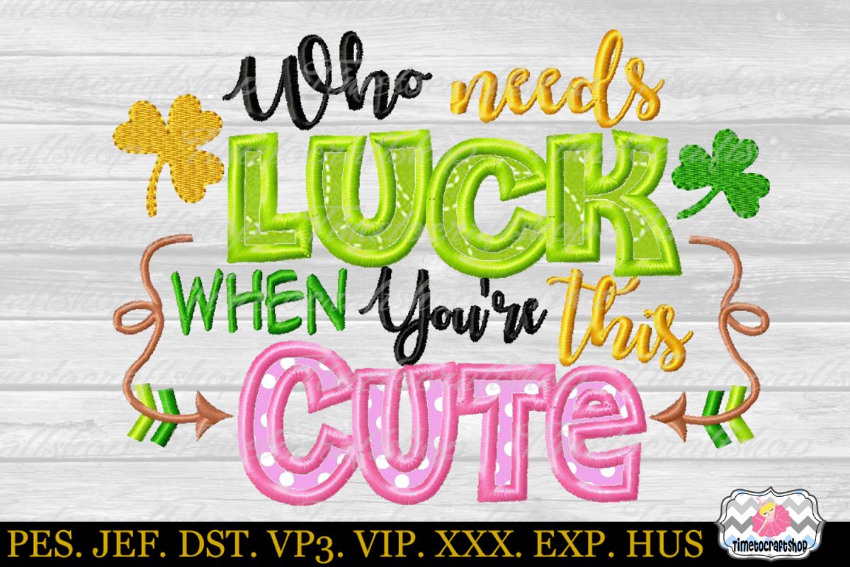 Who needs Luck When You're this Cute Embroidery Applique example image 1