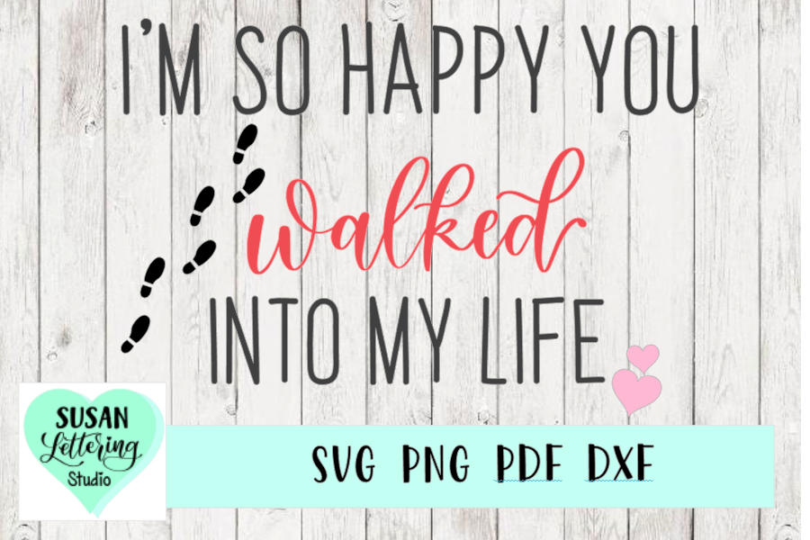 I'm So Happy You Walked Into My Life, Valentine's SVG, DXF example image 1
