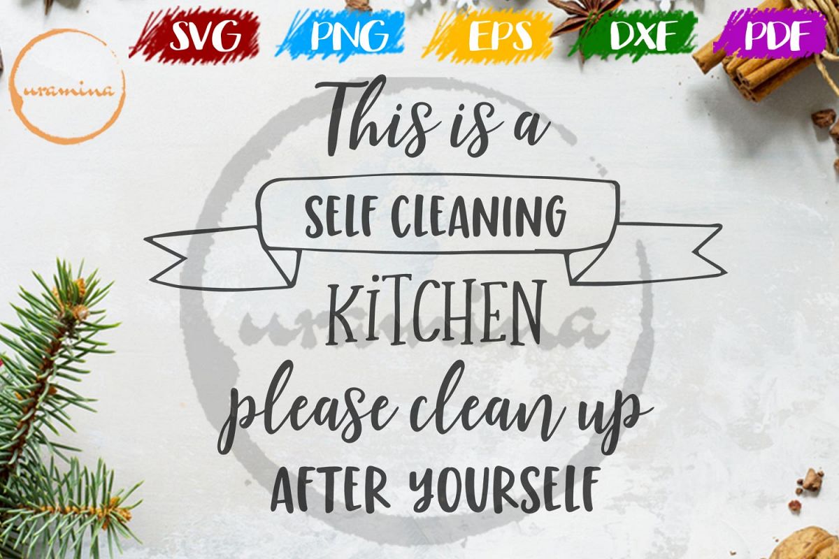 This Is A Self Cleaning Kitchen Svg Pdf Png This Is A Self Cleaning Kitchen Svg Pdf Png Example Image 1