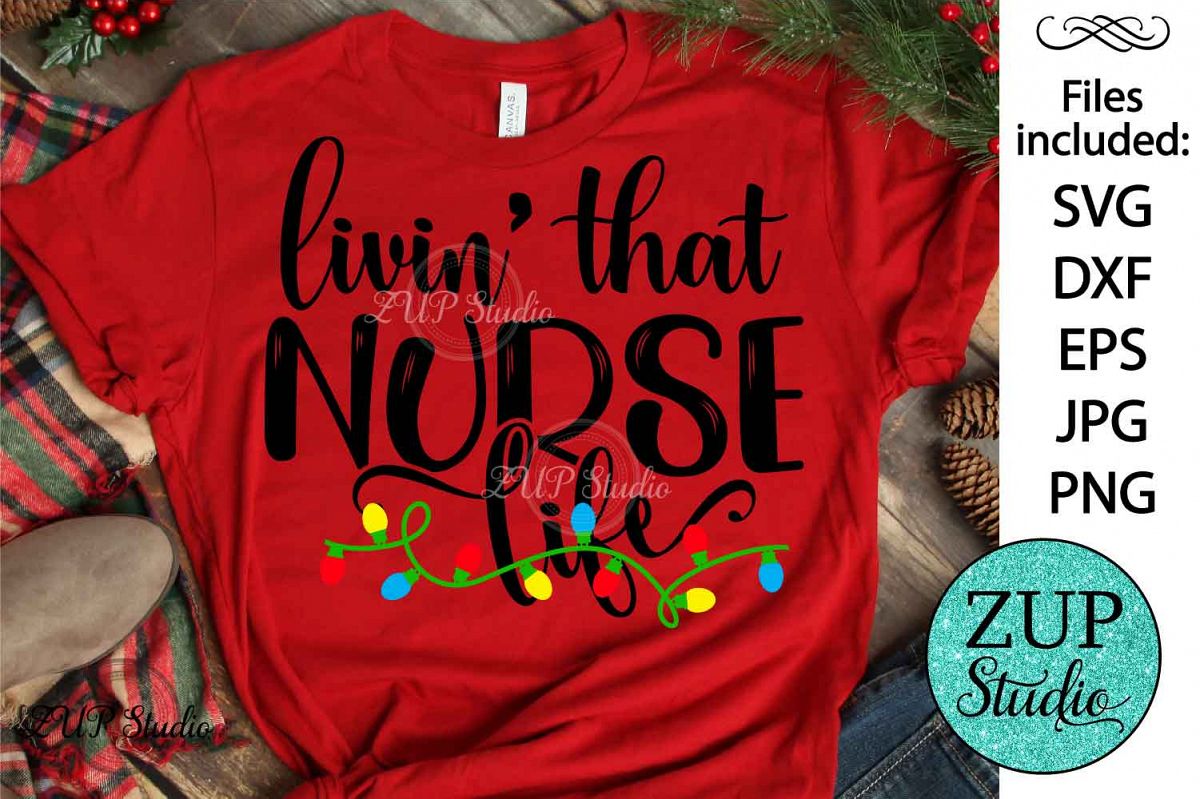 Living that nurse life Christmas SVG Design Cutting File 388 example image 1