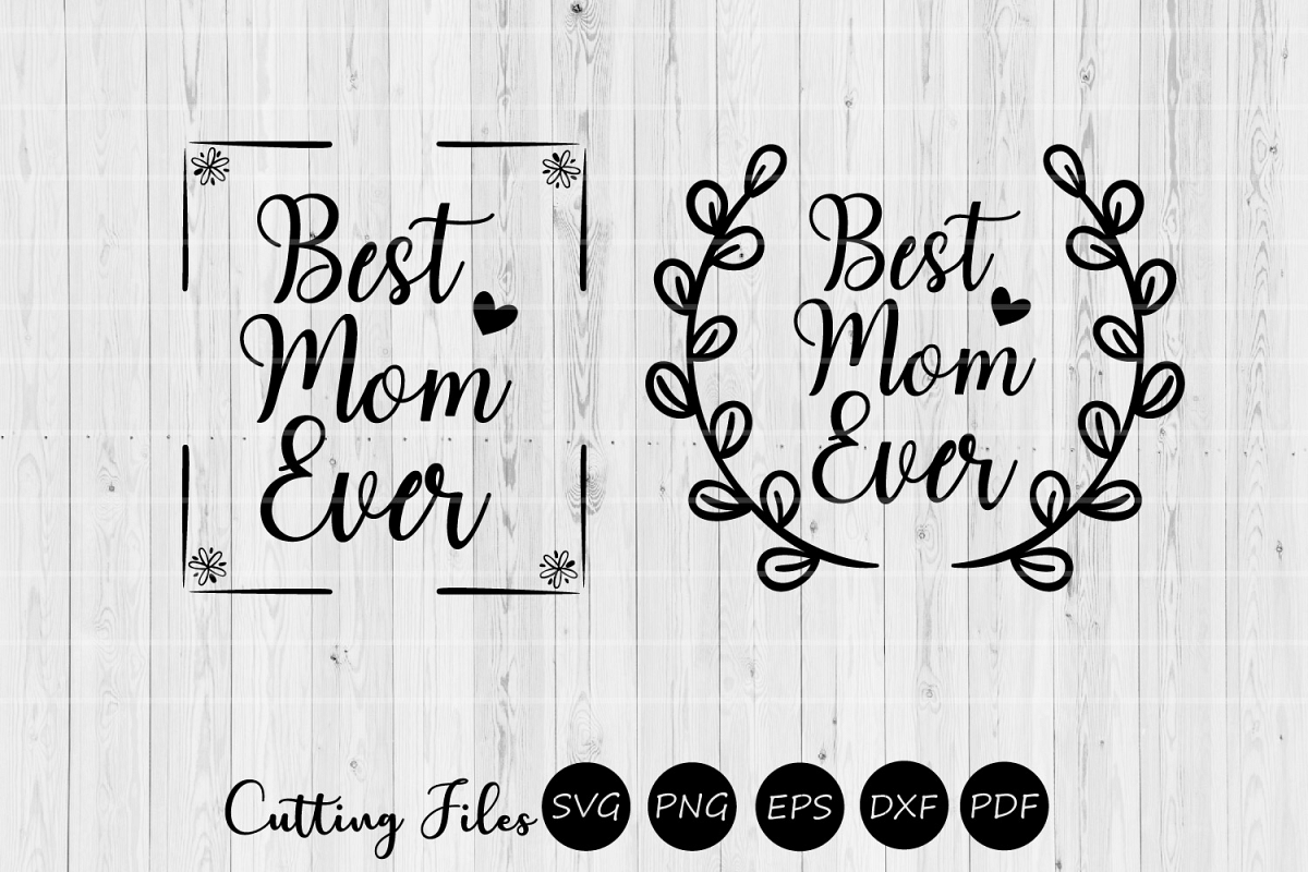 Best mom ever| Mothers day | SVG Cutting files | example image 1