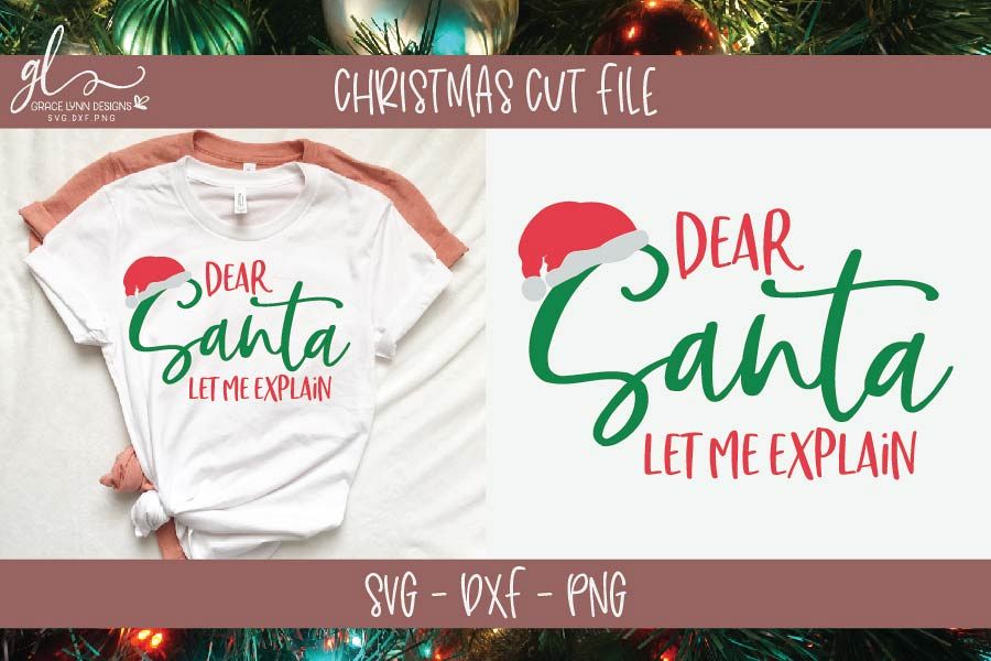 Dear Santa Let Me Explain Christmas Svg Cut File 167604 Svgs Design Bundles