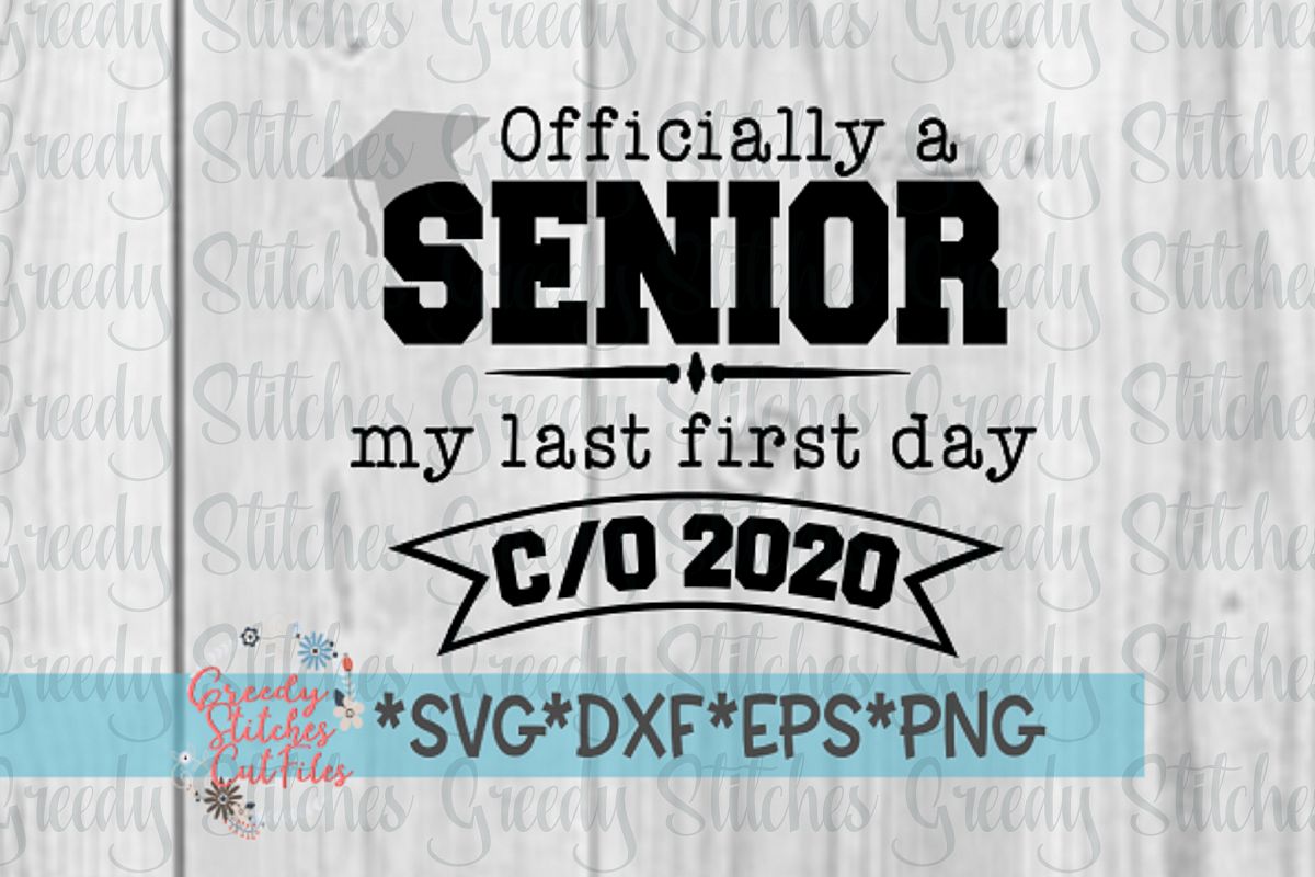 Officially A Senior, My Last First Day Class of 2020 svg example image 1