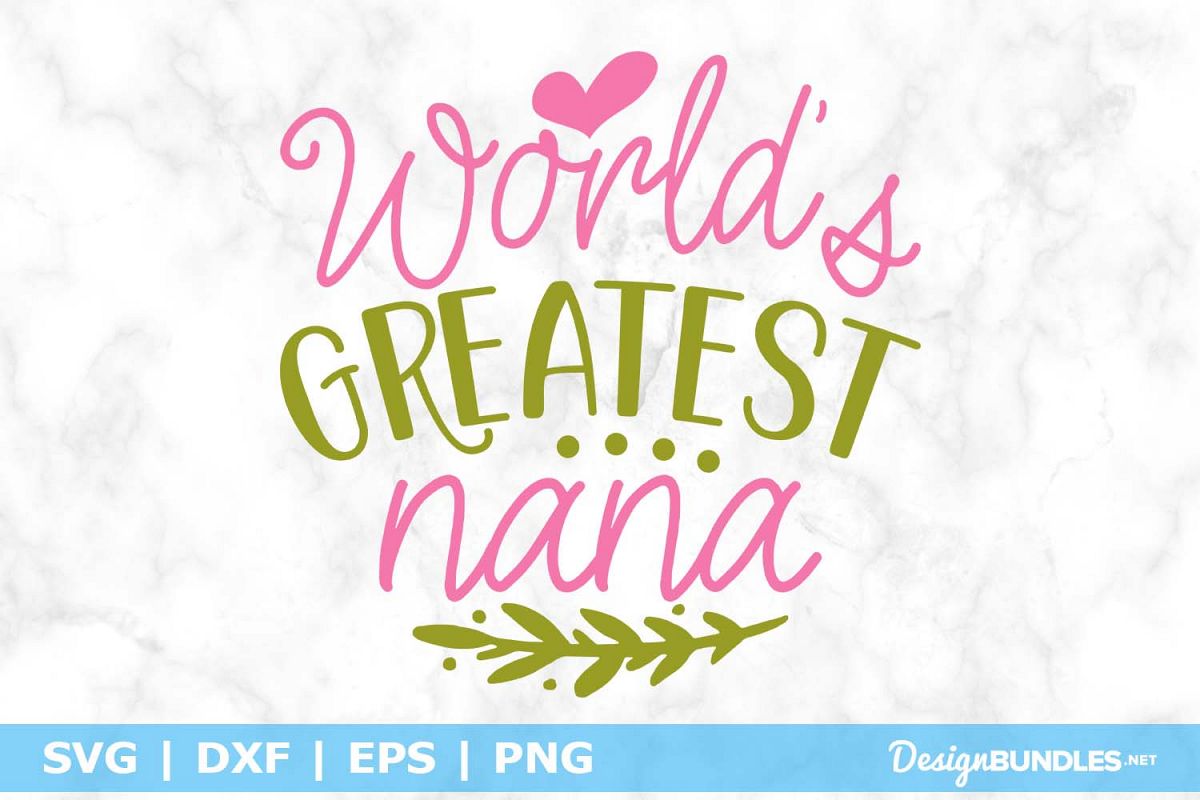 World's Greatest Nana SVG File example image 1