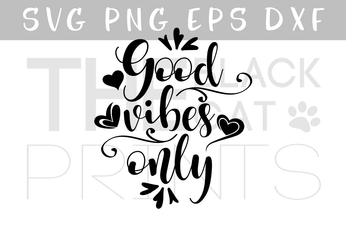 Good vibes only SVG EPS PNG DXF, Inspirational SVG file example image 1