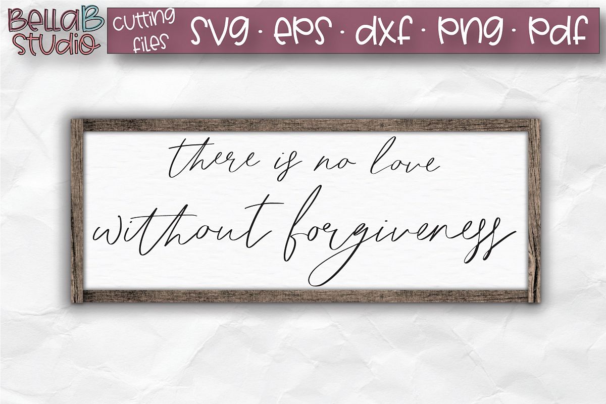 There is no love without forgiveness SVG, Christian Sign SVG example image 1