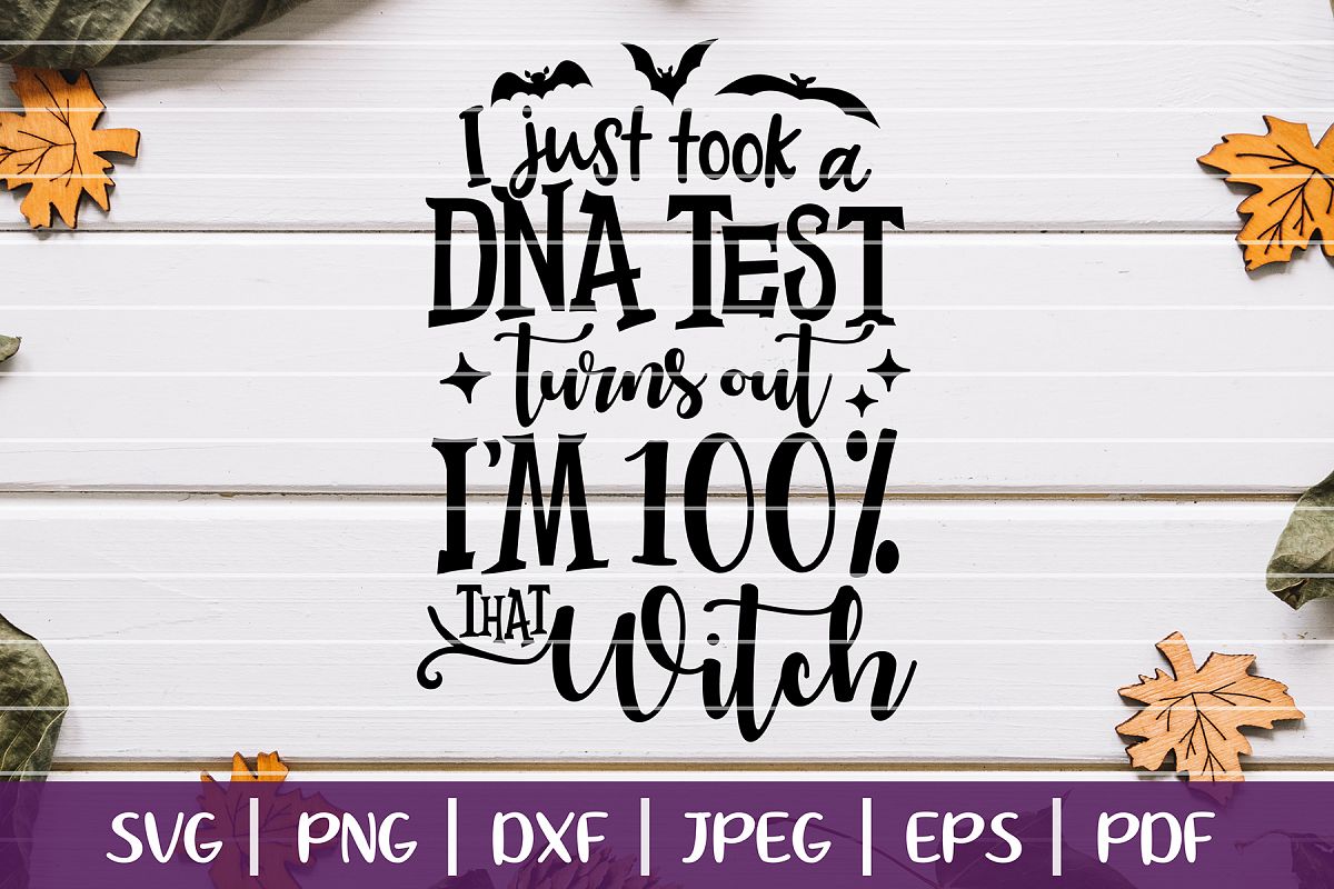 I Just Took A DNA Test Witch SVG, Funny Halloween Cut File example image 1