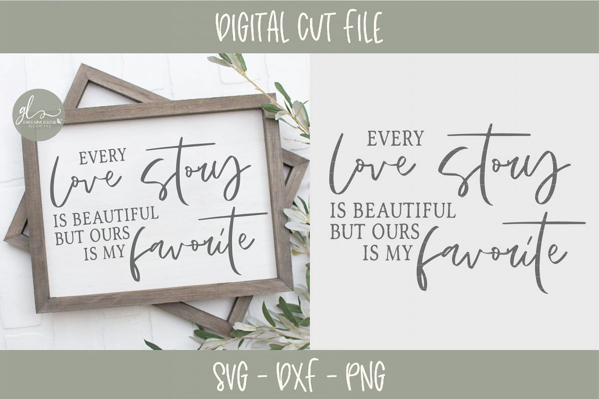 Download Every Love Story Is Beautiful But Ours Is My Favorite SVG