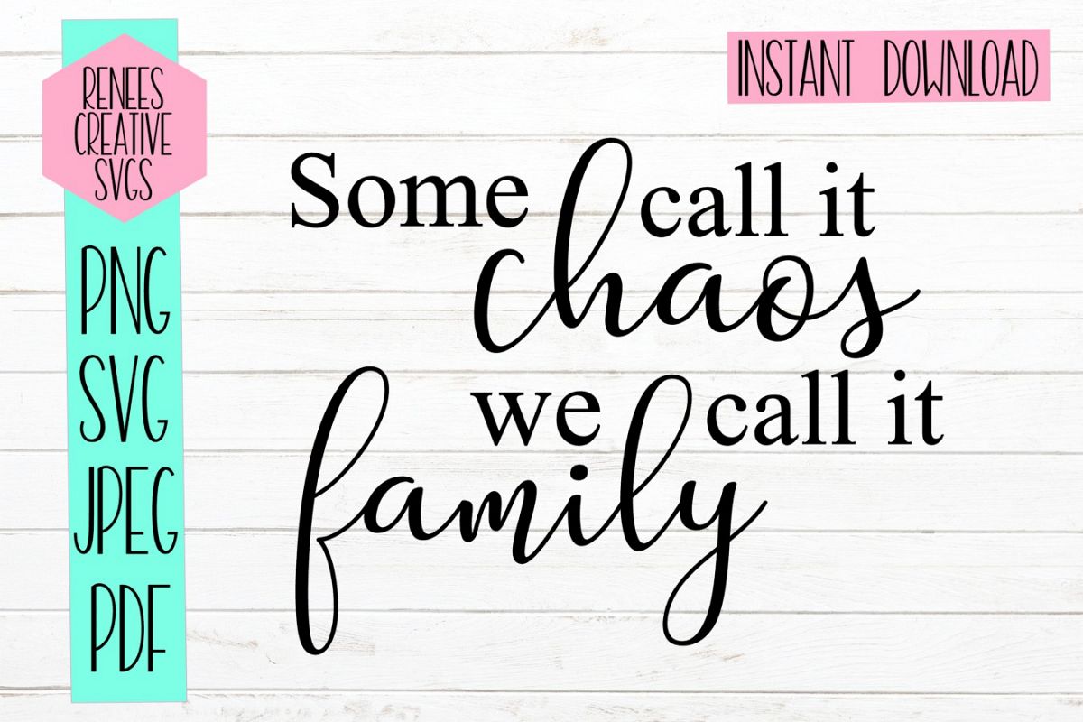 Some call it chaos, we call it family | Quote | SVG Cut File (339683