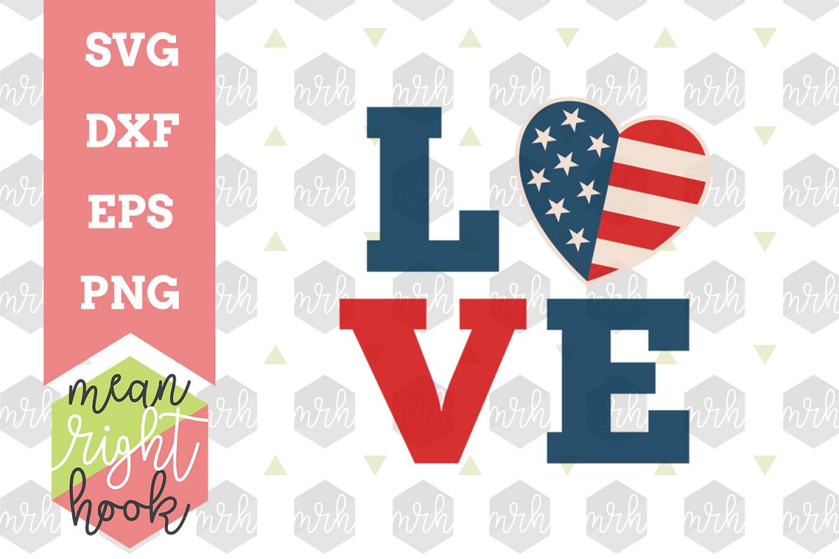 LOVE |Fourth of July Design - SVG, EPS, DXF, PNG vector ...