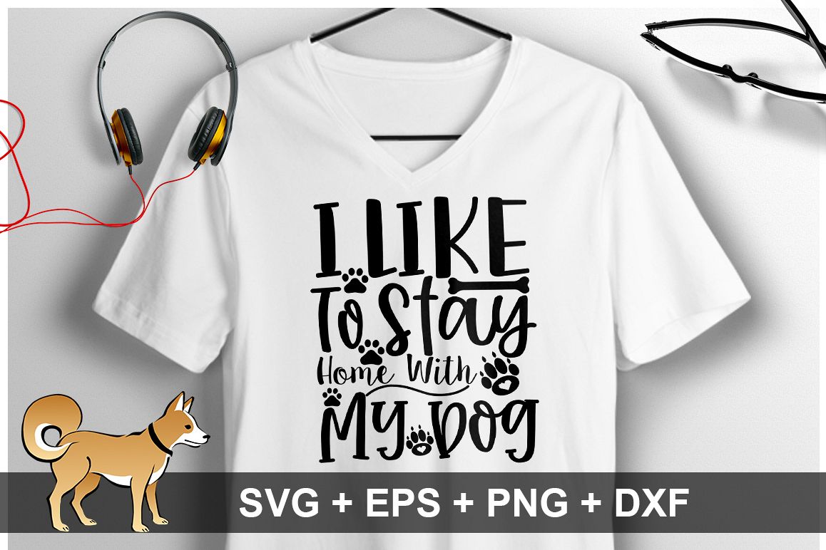 I Like To Stay Home With My Dog SVG Design example image 1