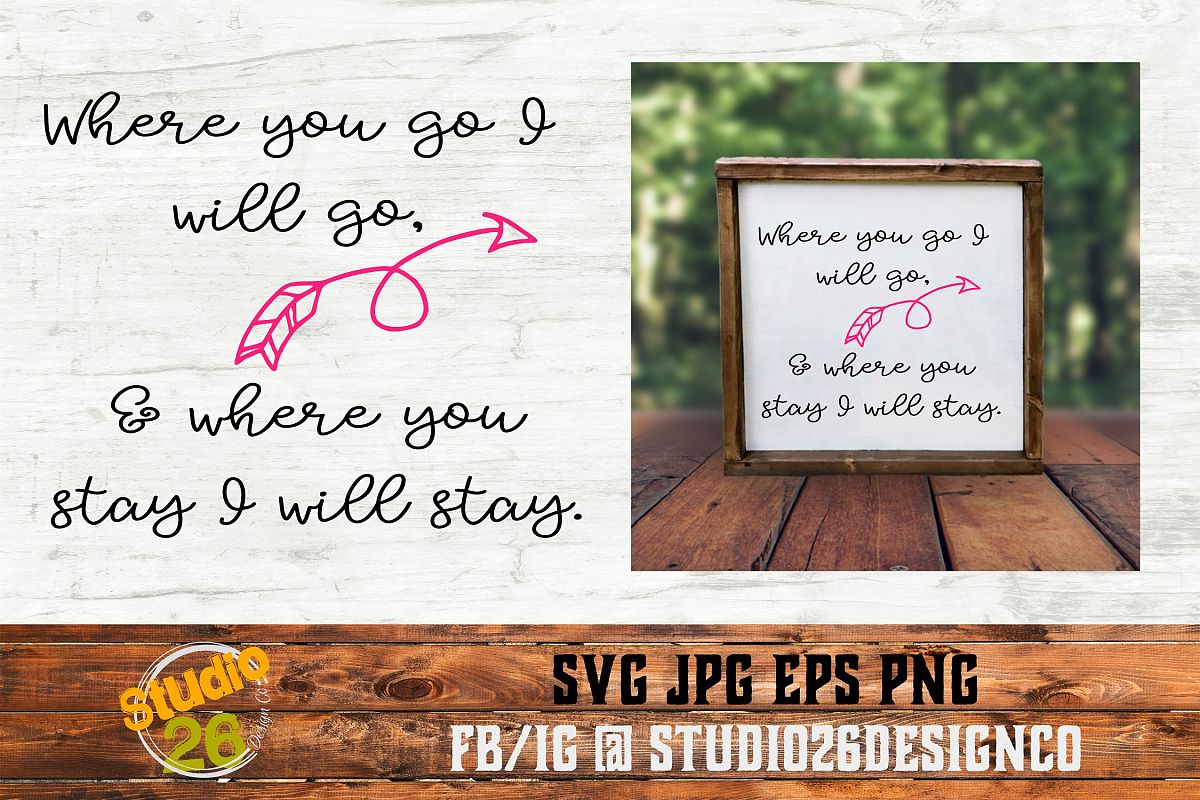 Where you go I will go - Scripture - SVG PNG EPS example image 1