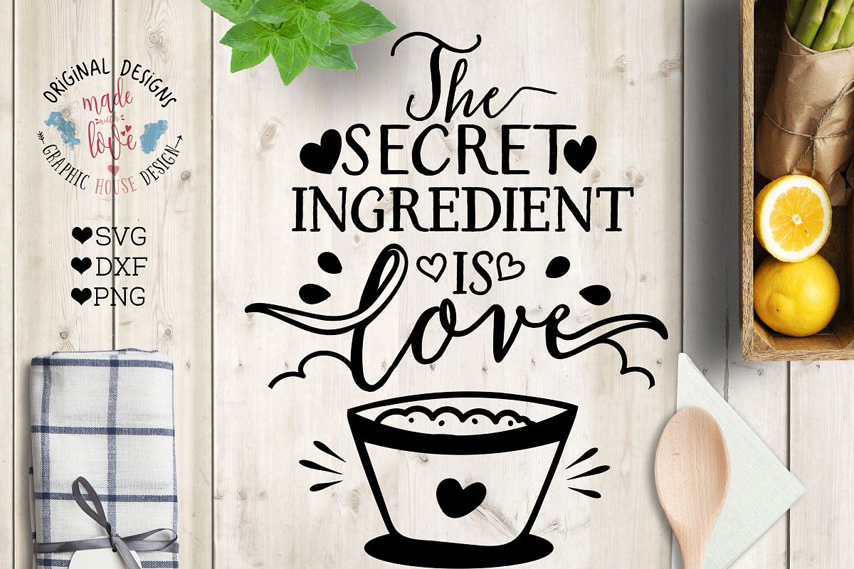 Download The Secret Ingredient is Love Cut File and Printable (SVG, DXF, PNG)