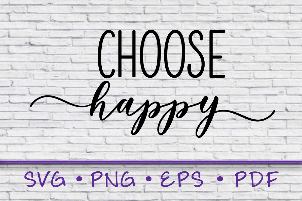 Download choose happy svg, sayings svg, instant download, inspire ...