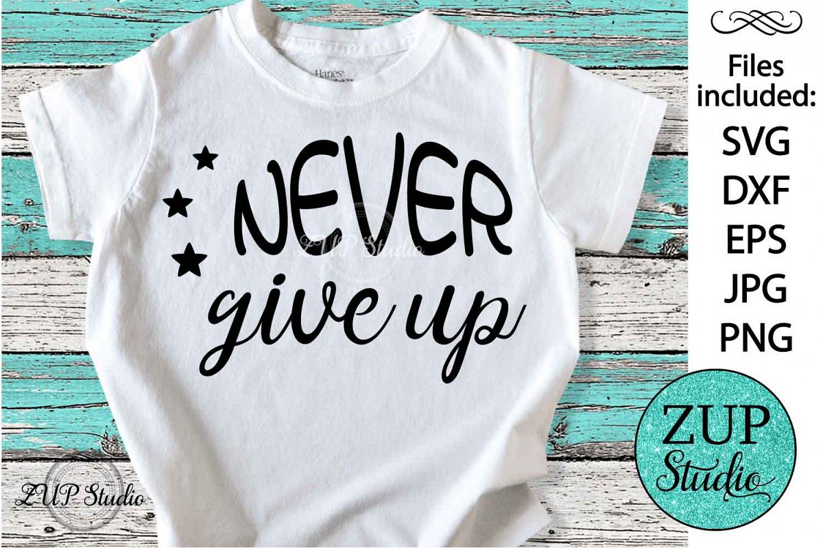 Never give up Digital Cutting files file 87 example image 1