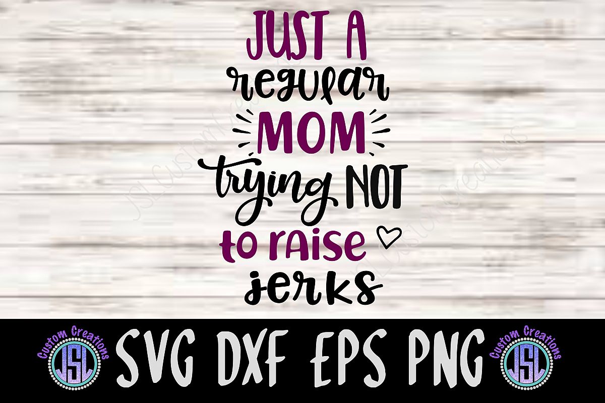 Just a Regular Mom| SVG DXF EPS PNG Digital Cut File example image 1