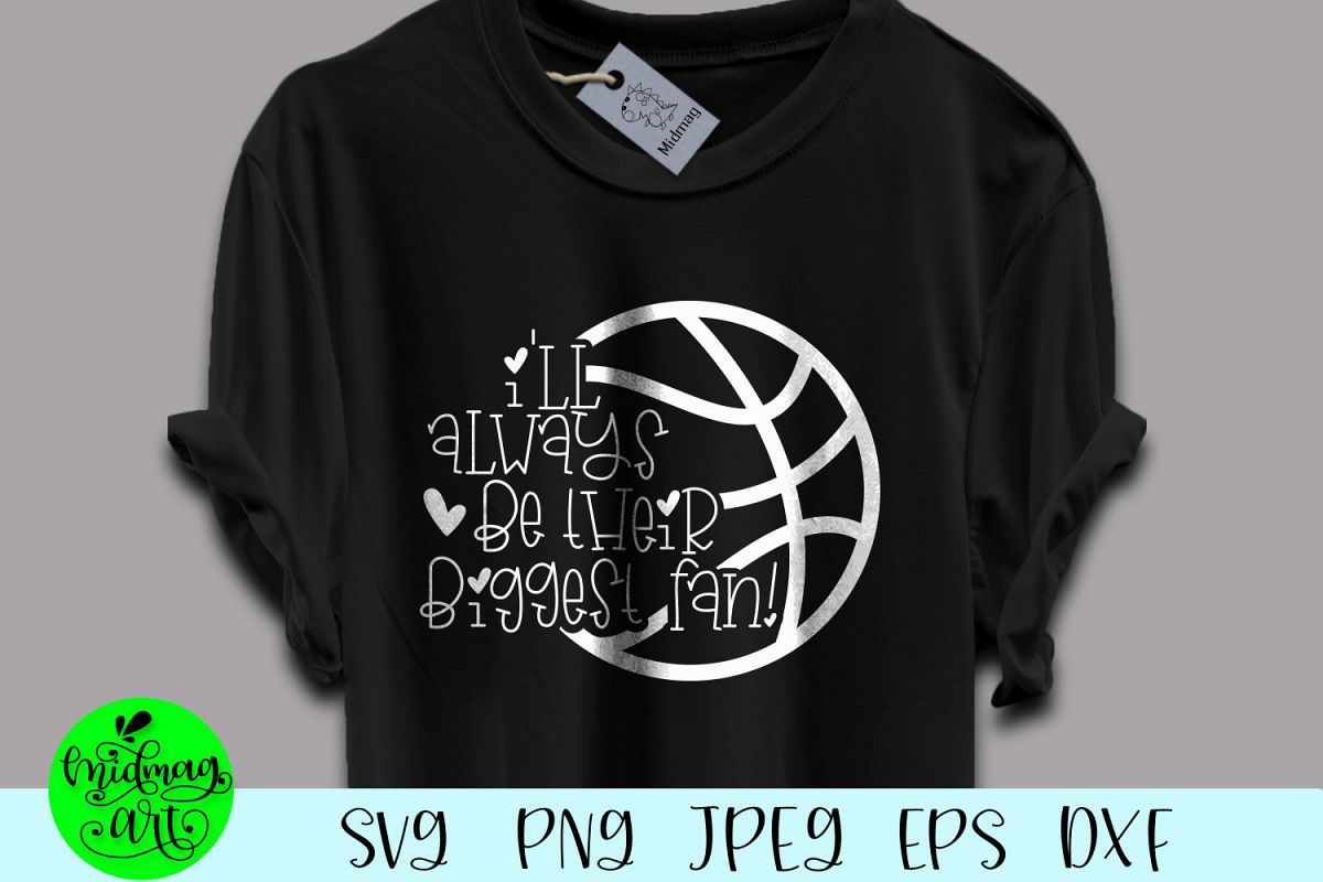 I'll always be their biggest fan basketball svg example image 1