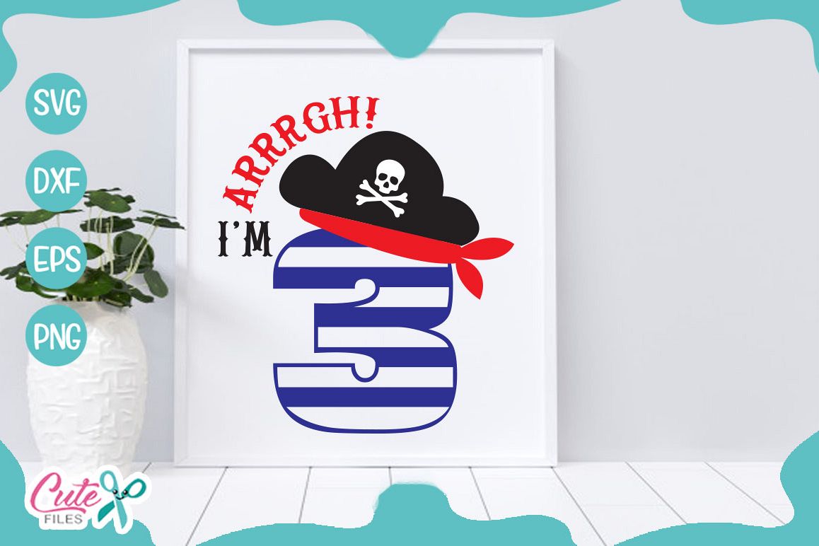 Arrrgh Im three, pirate Svg cut Files example image 1