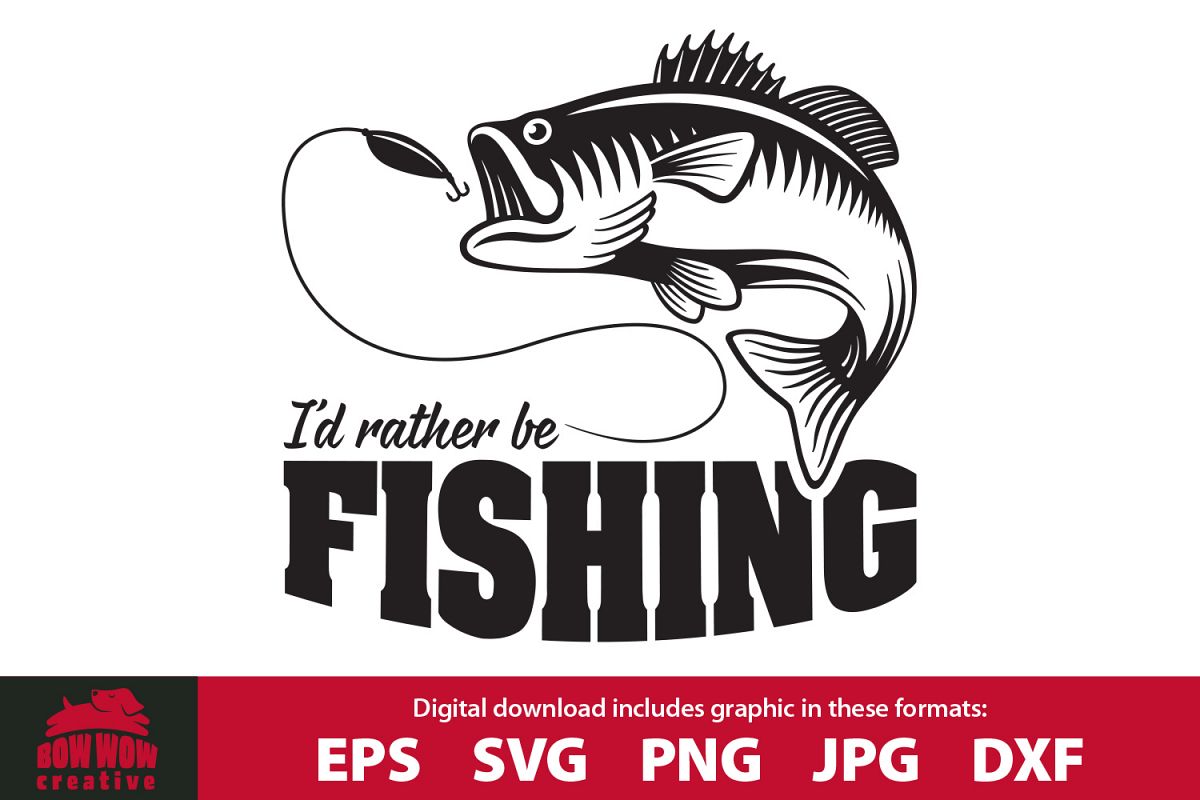 Download I'd Rather Be Fishing - Fisherman SVG, EPS, JPG, PNG, DXF