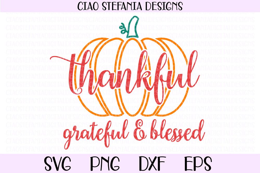 Thankful Grateful Blessed Pumpkin Fall SVG Cut File (307270) | SVGs