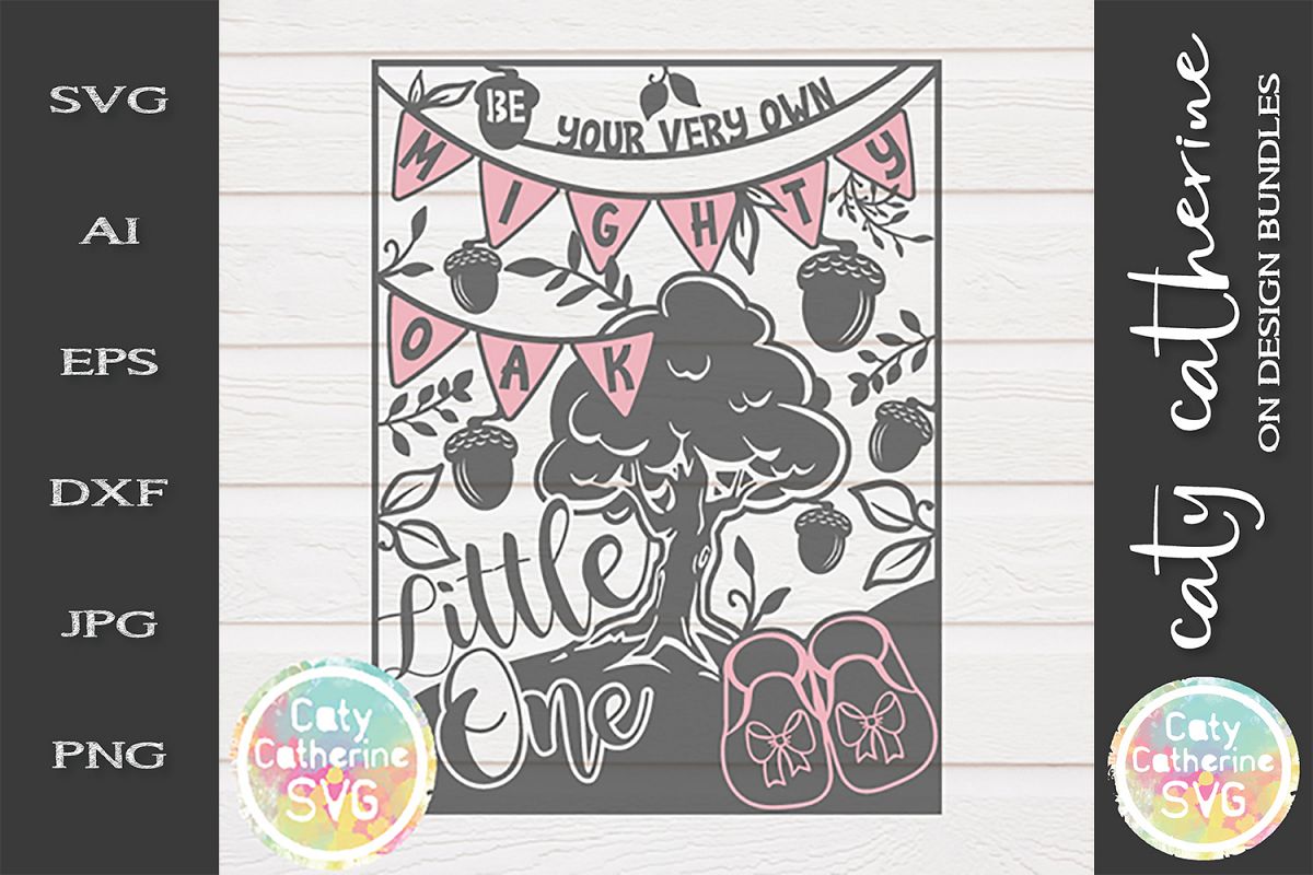 Be Your Very Own Mighty Oak Little One SVG Cut File example image 1