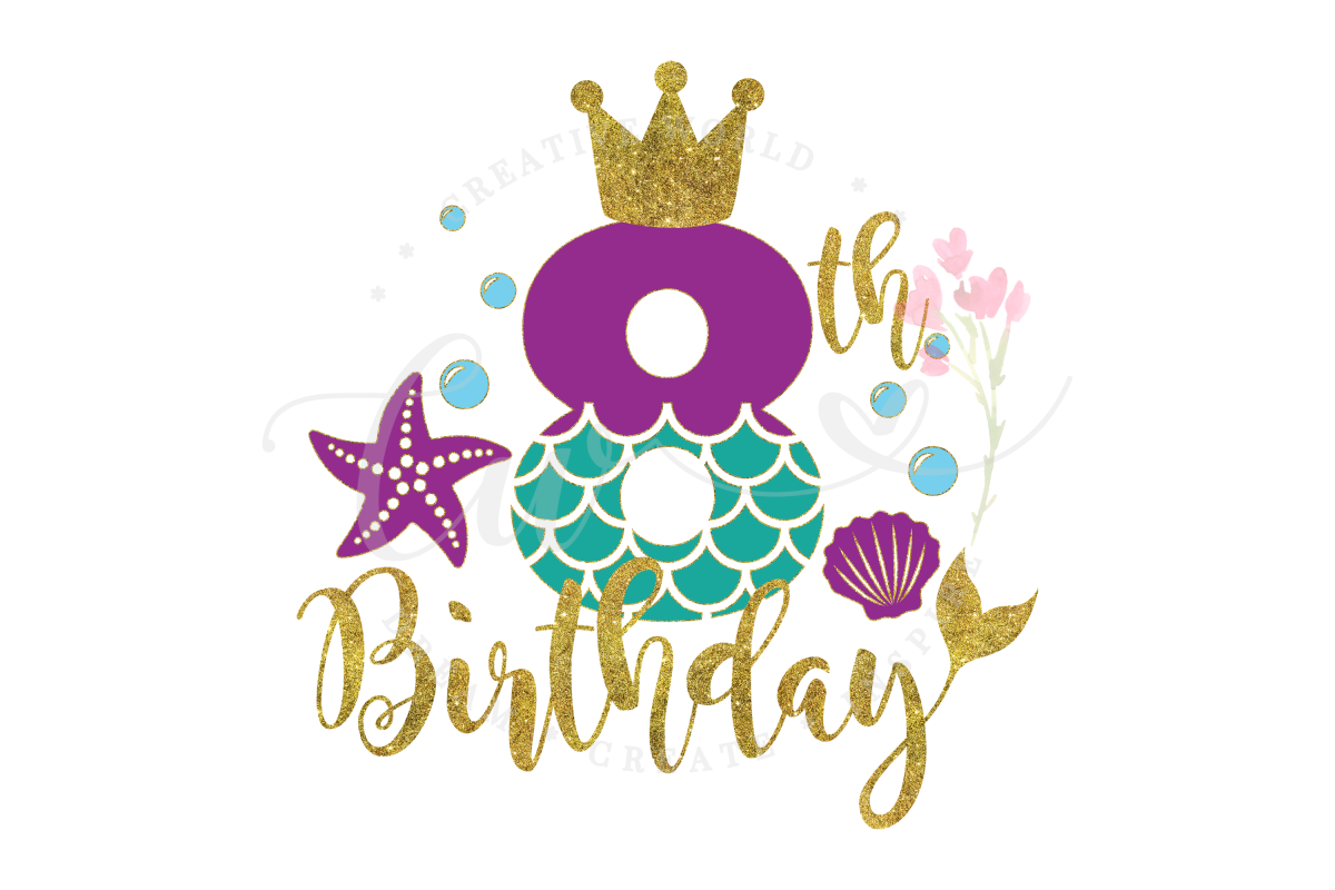 my 8th birthday mermaid svg mermaid svg mermaid birthday 345942