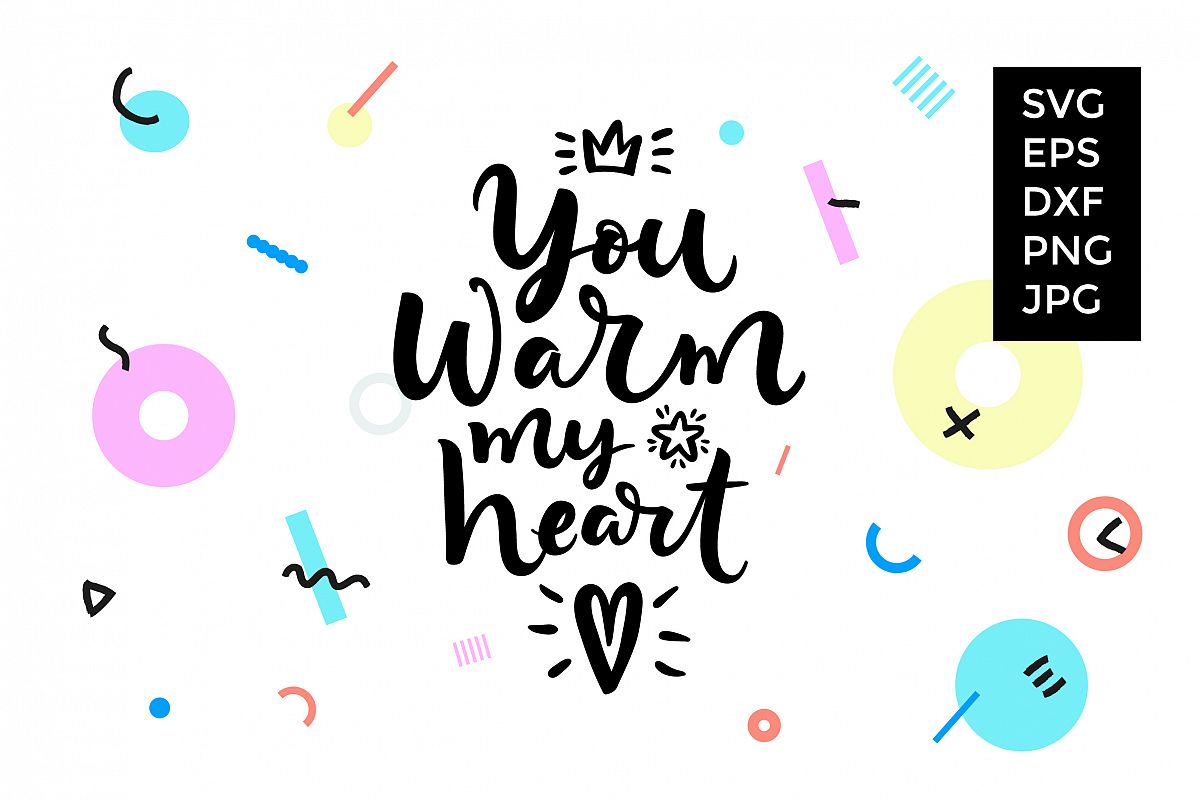 You warm my heart SVG cut file example image 1