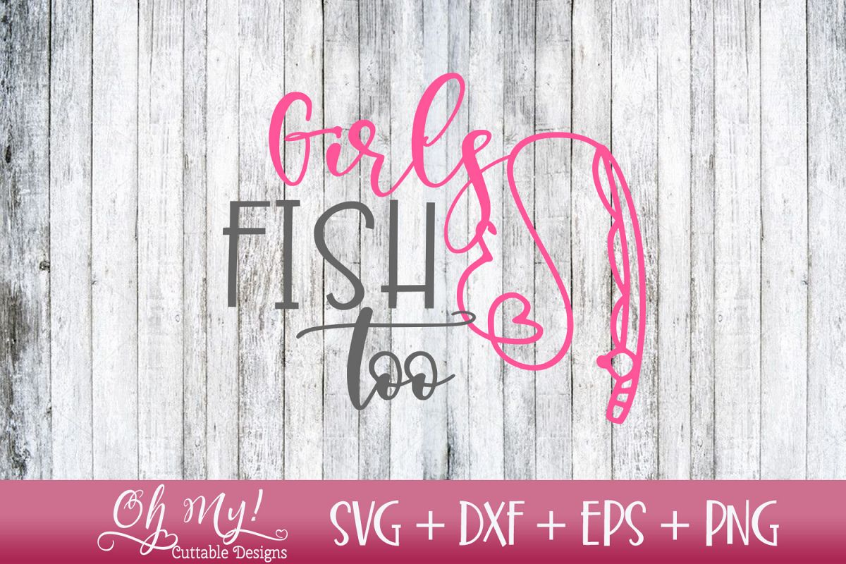 Girls Fish Too - SVG DXF EPS PNG Cutting example image 1