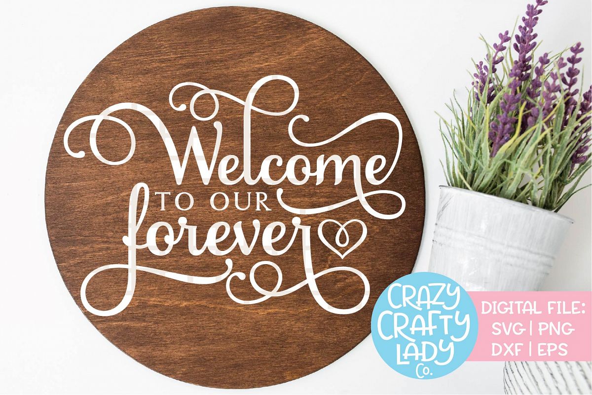 Welcome to Our Forever SVG DXF EPS PNG Cut File example image 1