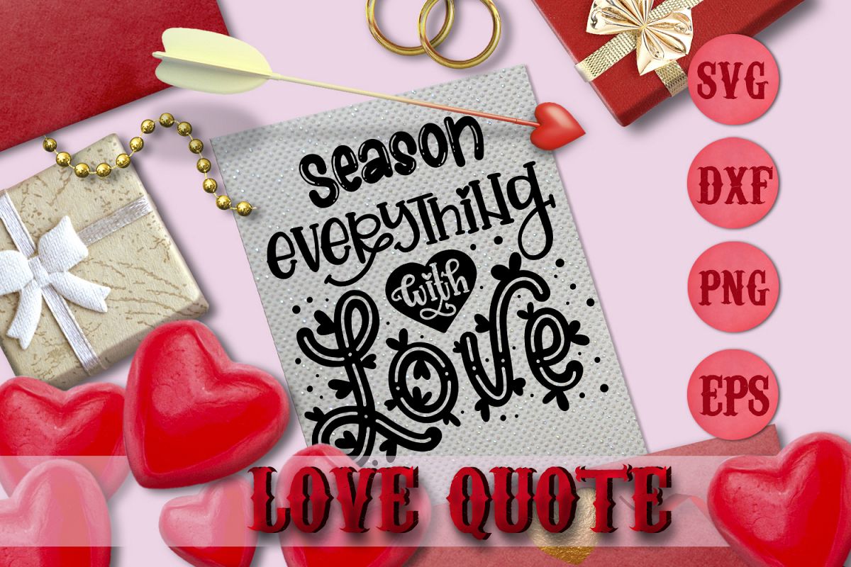 EVERYTHING WITH LOVE quote Valentine svg Love SVG for t-shir example image 1
