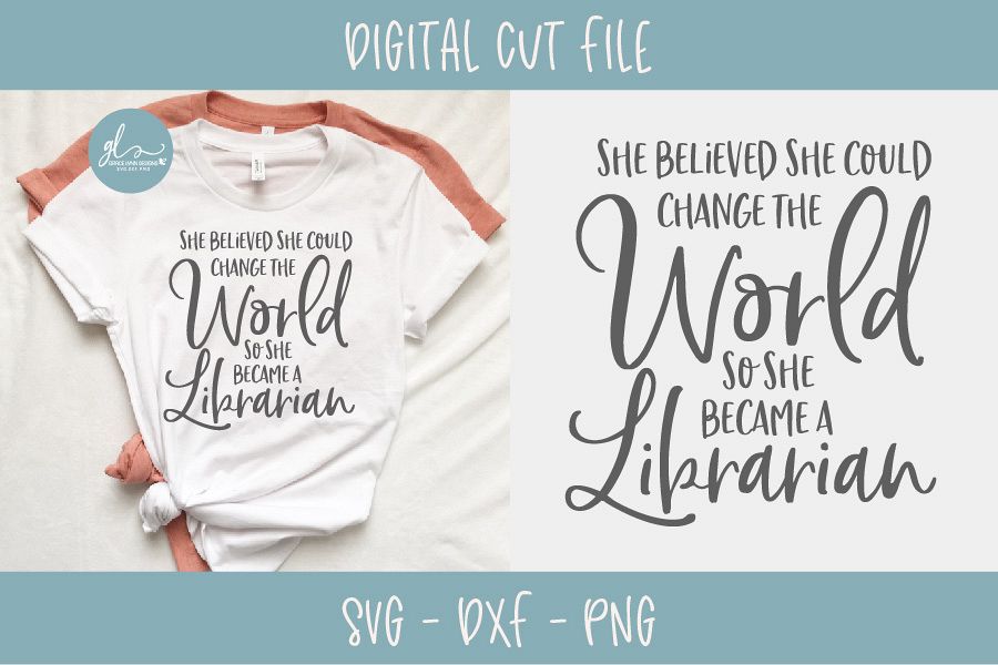 She Believed She Could Change The World - Librarian SVG example image 1