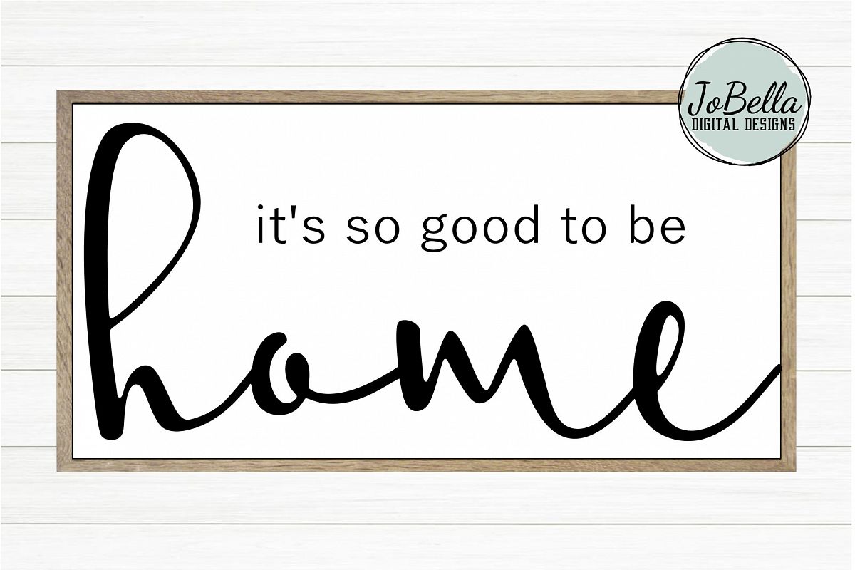 It's So Good To Be Home SVG and Printable Farmhouse Design example image 1