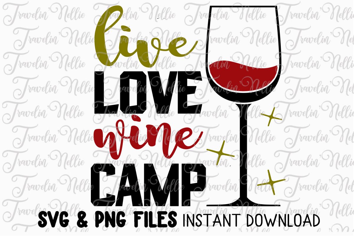 Live Love Wine Camp SVG Cut File Cricut Silhouette Quote example image 1