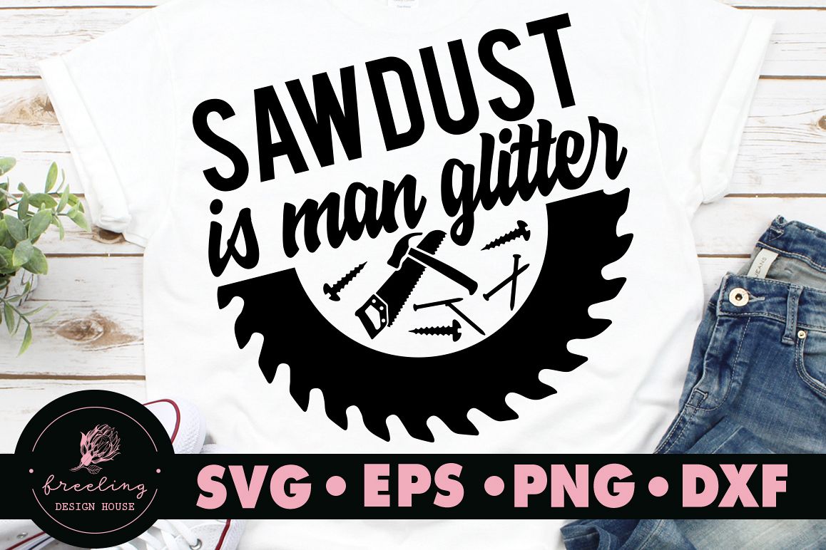 Father's day Sawdust if man glitter SVG example image 1