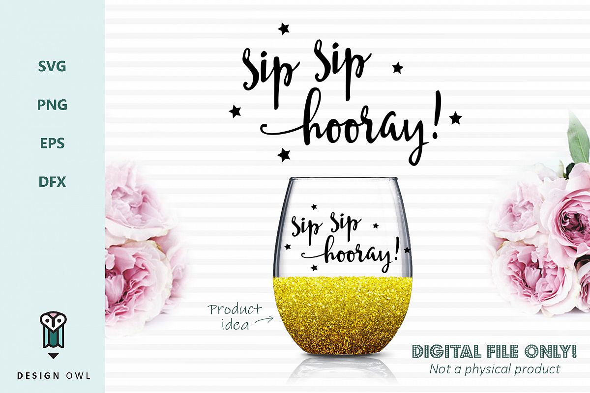 Sip sip hooray! - SVG file (98966) | Cut Files | Design Bundles