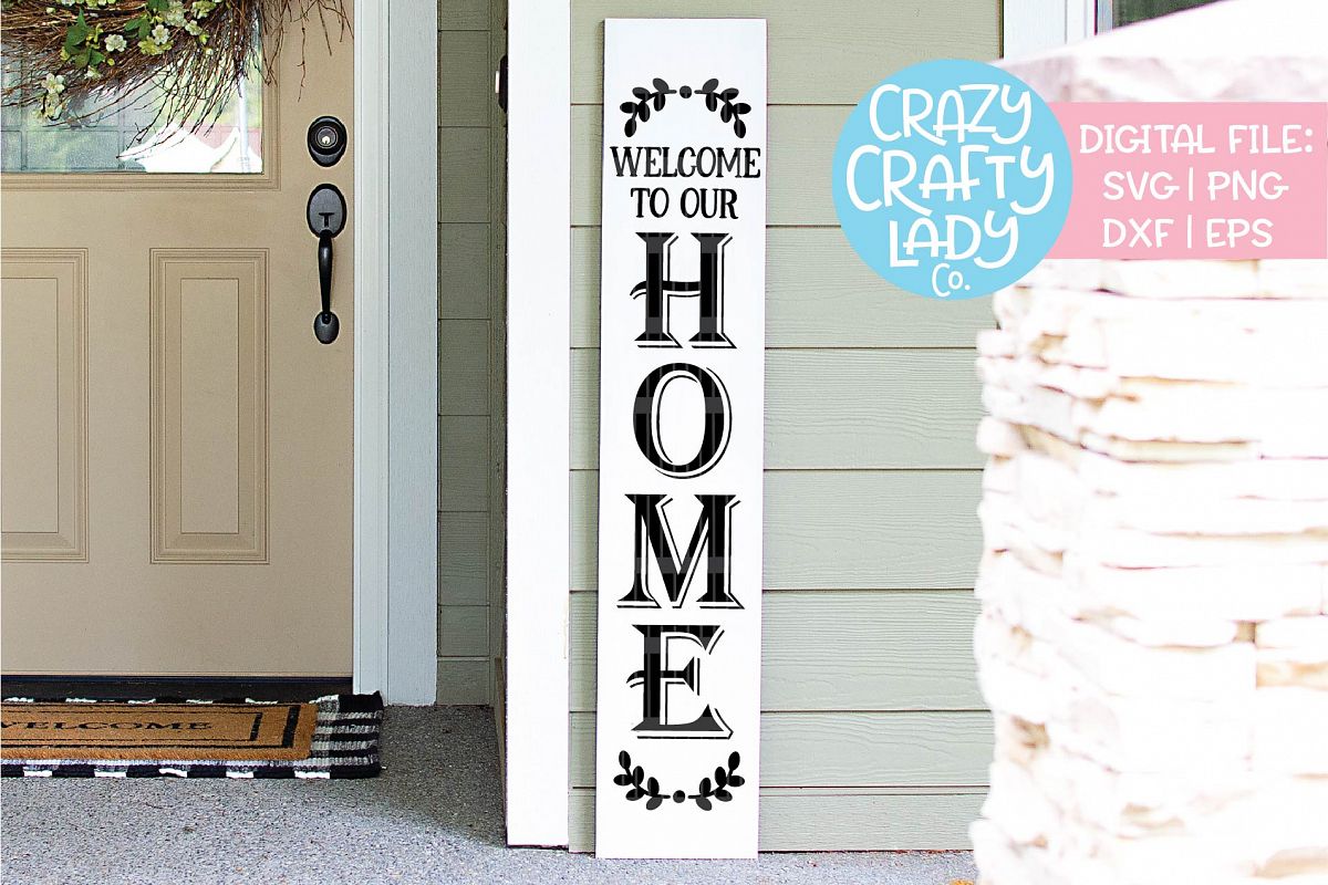 Welcome to Our Home Porch Sign SVG DXF EPS PNG Cut File example image 1