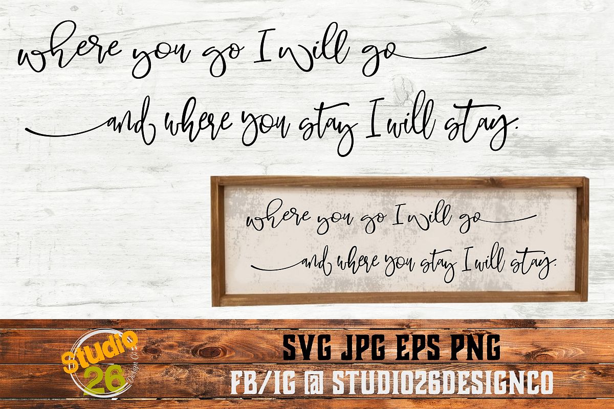 Where you go I will go - Ruth 1.16 - SVG PNG EPS example image 1