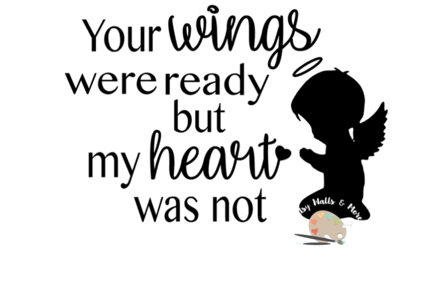 Your wings were ready but my heart was not svg CUT file, In Loving